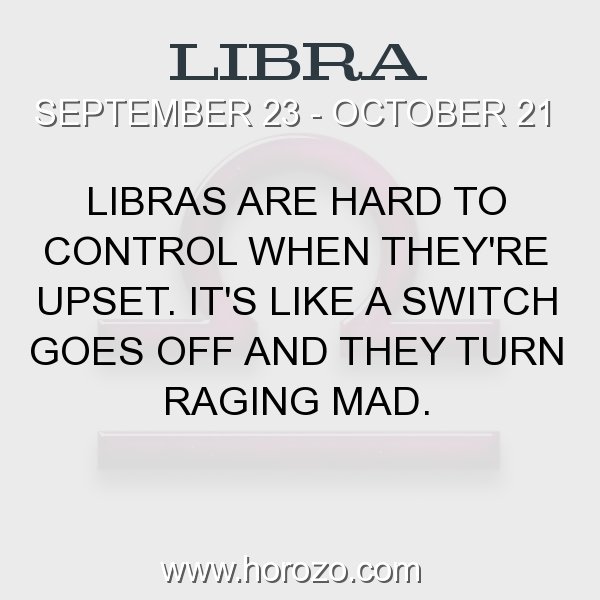 When a libra gets mad